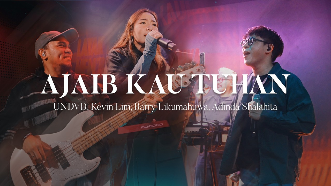 Ajaib Kau Tuhan - Kevin Lim, UNDVD, Barry Likumahuwa, Adinda Shalahita (Live from Collective Night)