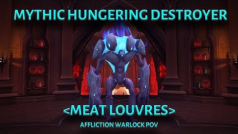 Mythic Hungering Destroyer - Affliction Warlock POV