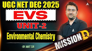 UGC NET Environmental Science | UGC NET EVS Unit 2 Environmental Chemistry By Amit Sir