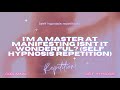  im a master at manifesting  isnt it wonderful  selfhypnosis repetition 