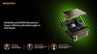 Information MediaTek and NVIDIA Reveal the Power-efficiency Breakthroughs in DGX Spark News