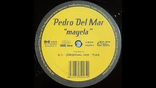 {Vinyl} Pedro Del Mar - Mayela (Original Mix)