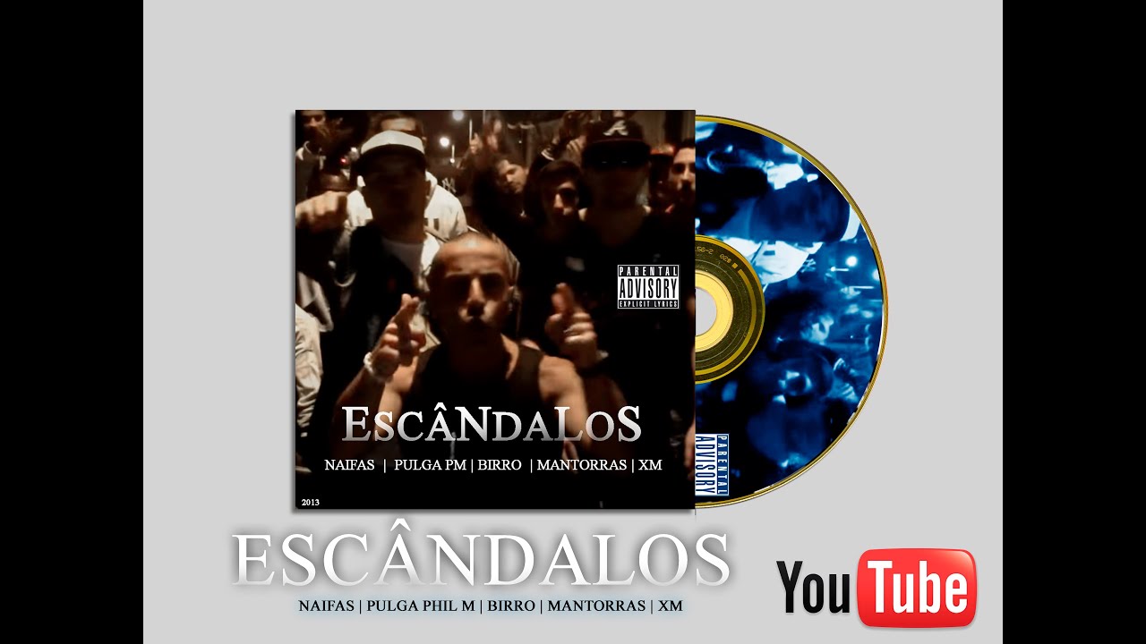 ESCÂNDALOS - NAIFAS, PULGA PHIL M, BIRRO, MANTORRAS, XM