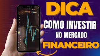 DICA- COMO INVESTIR NO MERCADO FINANCEIRO