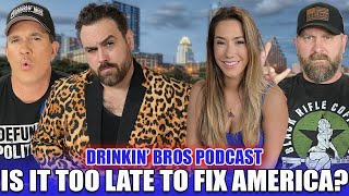 Is It Too Late To Fix America? - Drinkin' Bros Podcast Episode 1349
