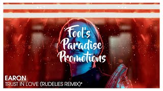 EARON - Trust In Love (RudeLies Remix)