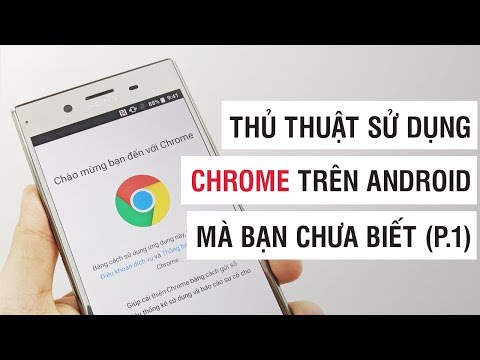 #1 Thủ thuật sử dụng Chrome trên Android mà bạn chưa biết P.1 | Điện Thoại Vui Mới Nhất