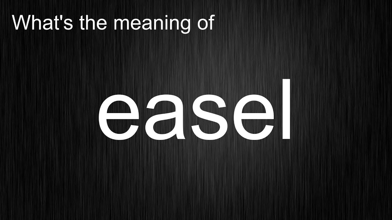 Easel Definition & Meaning - Merriam-Webster