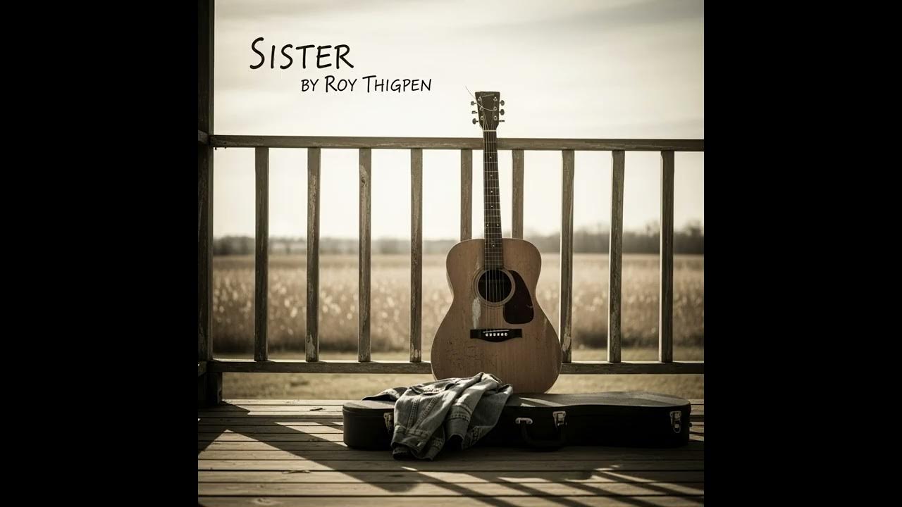 Roy Thigpen - Sister (Official Lyric Video) Roy Thigpen - Sister (Official Lyric Video)
