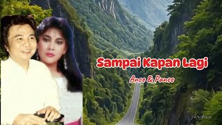 SAMPAI KAPAN LAGI - Ance & Pance (+lyric)