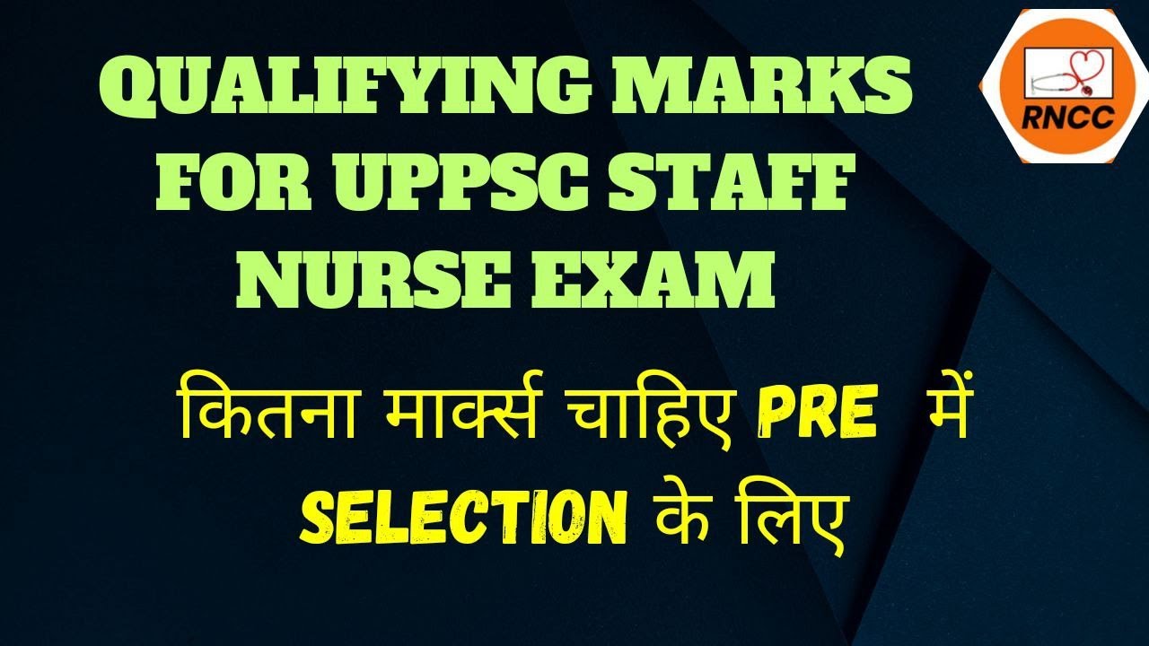 कितने Marks पर हो जाएगा Pre में Selection | Qualifying Marks for UPPSC Staff Nurse Exam 