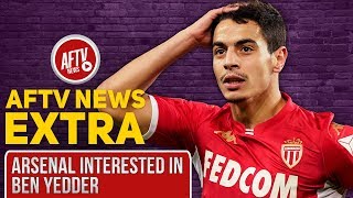 Arsenal Interested In Ben Yedder | AFTV News Extra