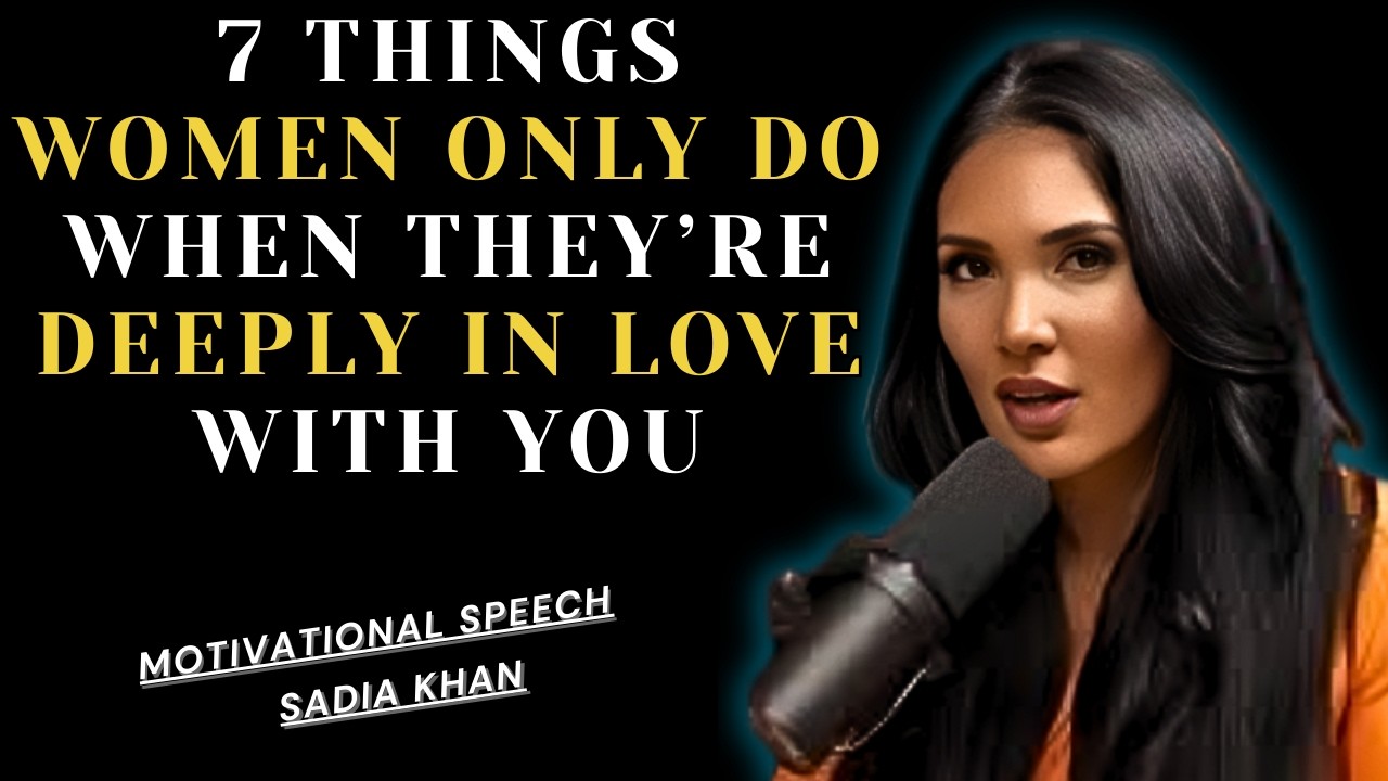 7 Things Women Only Do When They’re Deeply In Love With You | Sadia Khan