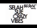 Selah sue  crazy vibes feat guizmo  nekfeu street remix