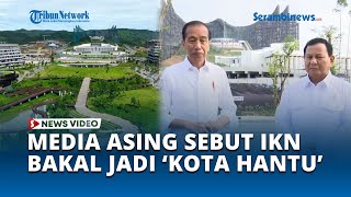 Foreign Media Criticizes New Capital City Project, Saying It Will Become a 'Ghost Town'