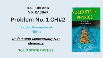 PROBLEM 01 CH# 2| LATTICE PARAMETER OF NICKLE | R.K PURI V.K BABBAR | Solid State Sol Urdu Hindi