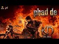 Phad De Full Song (Hindi) | KD The Devil | Dhruva Sarja | Sanjay Dutt | Prem |New Hindi Mass Song 4K
