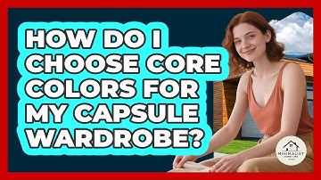How Do I Choose Core Colors For My Capsule Wardrobe?