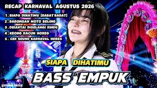 DJ SIAPA DIHATIMU FULL BASS EMPUK DJ KARNAVAL TERBARU 2026 DJ CEK SOUND HOREG FULL BASS TERBARU 