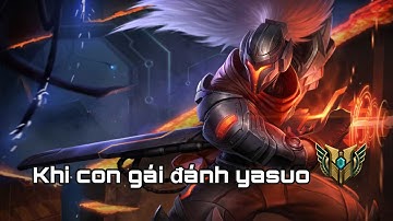 Liên Minh Tốc Chiến | Khi Con Gái Đánh Yasuo | Giang Còi Official |