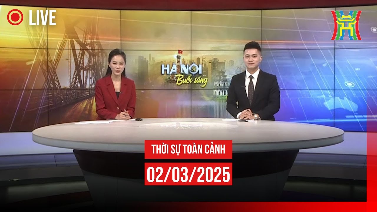 🔴 THỜI SỰ SÁNG 02/03 | Thời sự Hà Nội hôm nay | Tin tức thời sự 24h mới ...