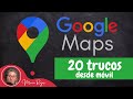 Google maps  20 trucos desde el mvil