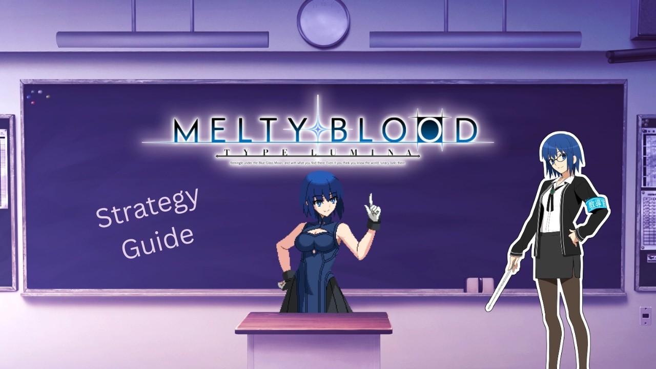 MELTY BLOOD: TYPE LUMINA - Powered Ciel Strategy Guide