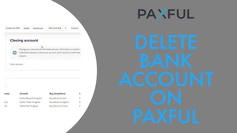 How To Delete Bank Account On Paxful 2023 (Quick & Easy)
