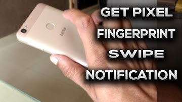 Get Pixel Fingerprint Swipe Notification Gesture on any Andorid devices