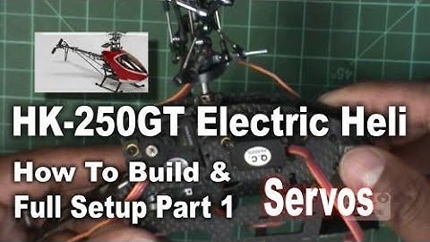HK 250GT Heli How To Build & Full Setup Part 1 Servos