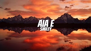 Aia E - Smiley (Lyrics)