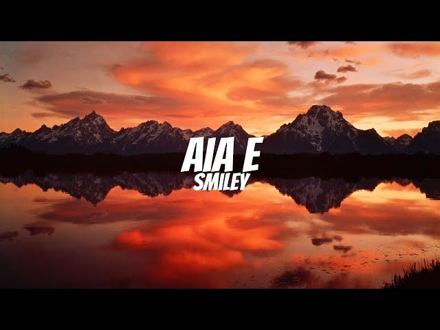 Aia E - Smiley (Lyrics)