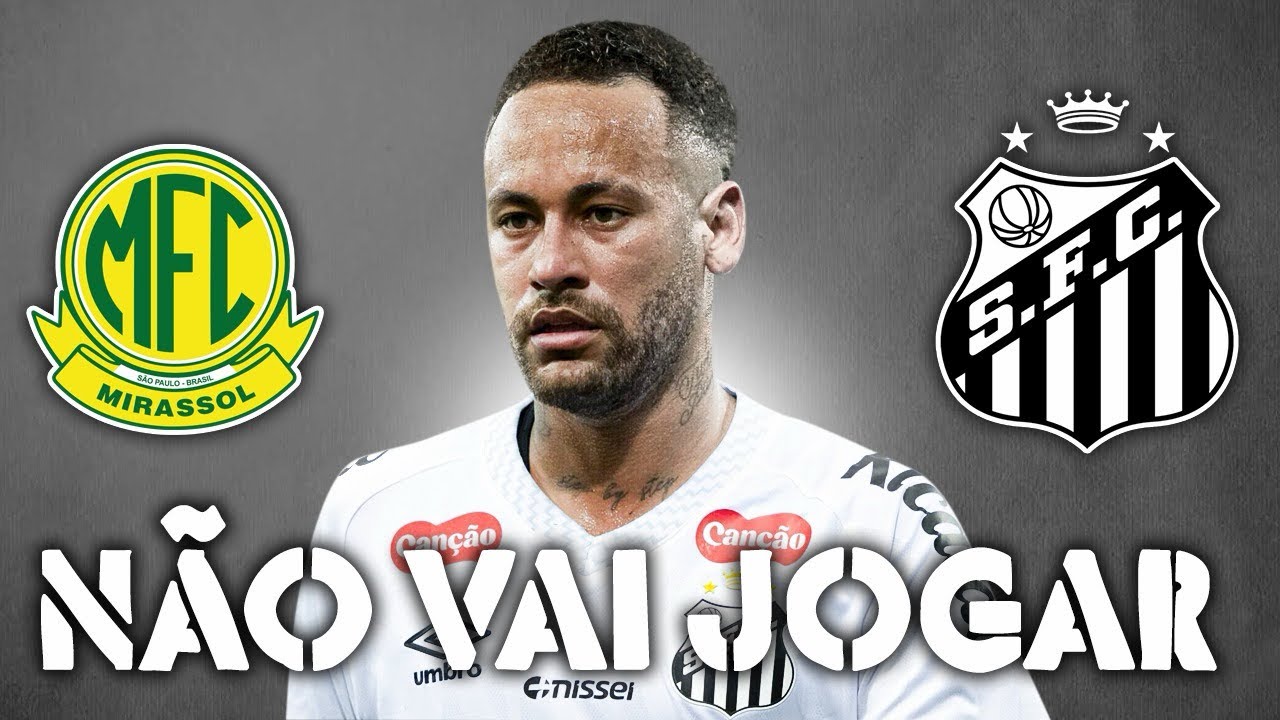 NEYMAR FORA CONTRA O MIRASSOL!! | O que aconteceu? 