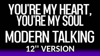 You're My Heart, You're My Soul • Modern Talking (12'' Version) LYrKKs • My Boosted Bass Mix