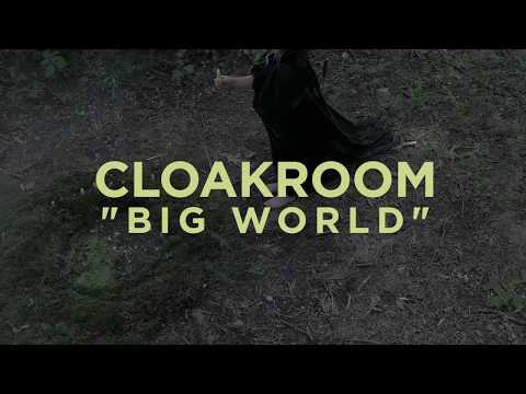 CLOAKROOM - "Big World" (Official Video)