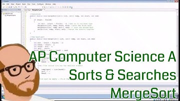 Computer Science AP - Sorts & Searches - MergeSort