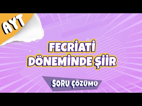 Fecriati Döneminde Şiir Soru Çözümü | 2022