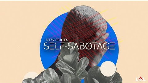 How To Overcome Self-Sabotage