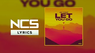 Jim Yosef - Let You Go [NCS Lyrics]