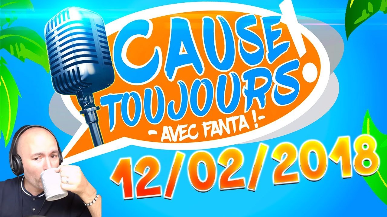 Cause Toujours ! 12/02/2018 - La Matinale : Libre Antenne avec TheFantasio974 libre antenne radio actu