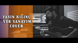 Yasin Kılınç - Yok Sanayım (Oğuzhan Koç Cover)