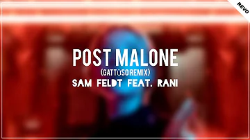 Sam Feldt feat. RANI - Post Malone (GATTÜSO Remix) [Promotion Audio]