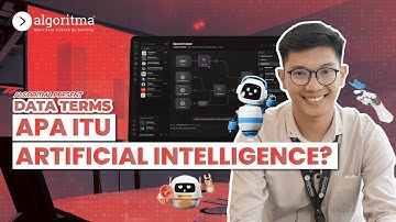 APA ITU ARTIFICIAL INTELLIGENCE? | Data Terms | Algoritma 2023