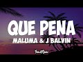 Maluma, J Balvin - Que Pena (Letra)