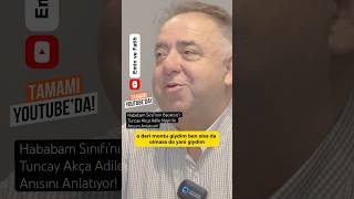 Hababam Sınıfının Bacaksızı Tuncay Akça Adile Naşit Ile Anısını Anlatıyor