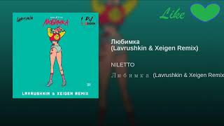 Niletto Любимка (Lavrushkin & Xeigen Extended Remix)