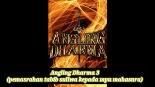 Angling Dharma 3 (Pemasrahan tabib suliwa kepada mpu maha sura)