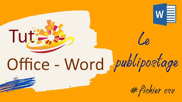 WORD  - Le publipostge #fichier csv
