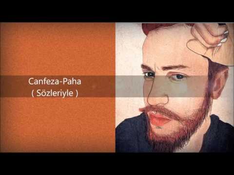 Canfeza-Paha (Sözleriyle)