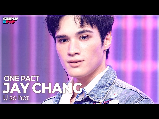플리캠 4K] ONE PACT JAY CHANG 'U so hot' (원팩트 제이창 직캠